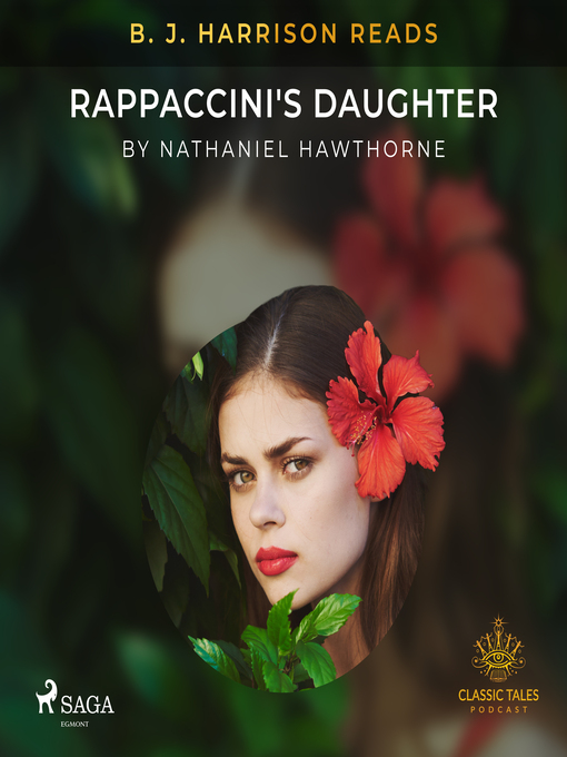 Title details for B. J. Harrison Reads Rappaccini's Daughter by Nathaniel Hawthorne - Available